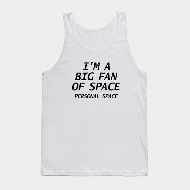 Big Fan Of Personal Space Tank Top by VectorPlanet